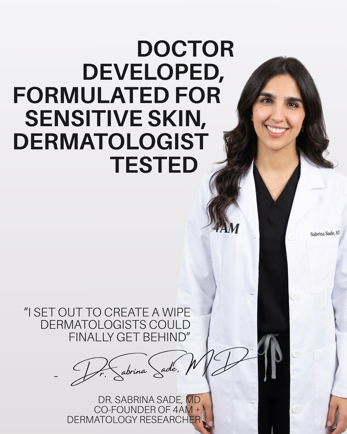 Dr. Sabrina Sade, MD, co-founder of 4AM, in a white coat beside the words doctor developed and dermatologist tested